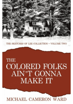 The Colored Folks Ain't Gonna Make It