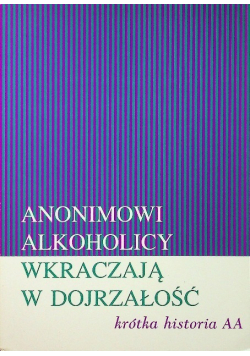 Anonimowi Alkoholicy wkraczają w dojrzałość