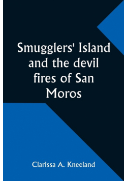 Smugglers' Island and the devil fires of San Moros