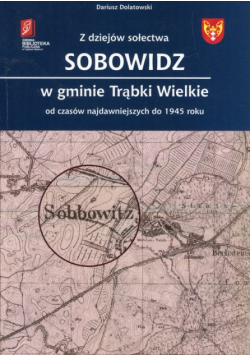 Z dziejów sołectwa Sobowidz w gminie Trąbki Wielkie