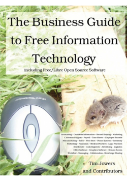 The Business Guide to Free Information Technology including Free/Libre Open Source Software