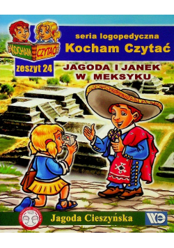 Seria logopedyczna Kocham Czytać Zeszyt 24  Jagoda i Janek w Meksyku