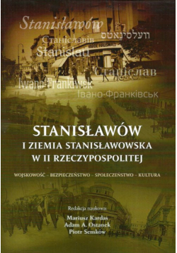 Stanisławów i ziemia stanisławowska w II Rzeczypospolitej