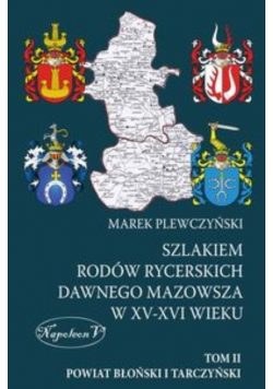 Szlakiem rodów rycerskich dawnego Mazowsza w XV - XV