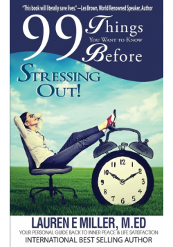 99 Things You Want to Know Before Stressing Out!