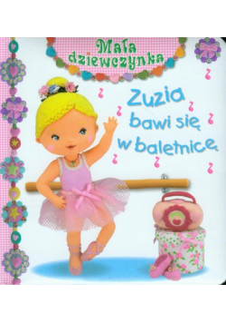 Zuzia bawi się w baletnicę Mała dziewczynka