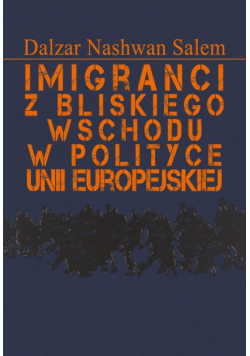Imigranci z Bliskiego Wschodu w polityce Unii Europejskiej