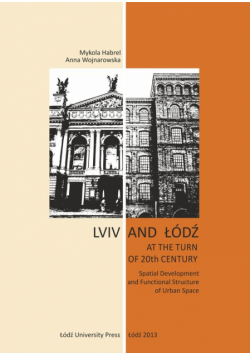 Lviv and Łódź at the Turn of 20th Century