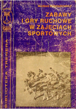 Zabawy i gry ruchowe w zajęciach sportowych