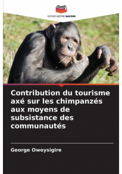 Contribution du tourisme axé sur les chimpanzés aux moyens de subsistance des communautés