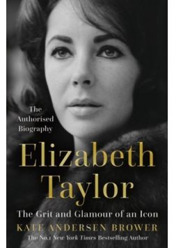 Elizabeth Taylor.  The Grit and Glamour of an Icon wer. angielska