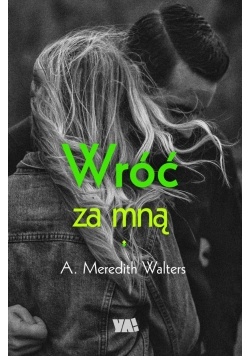 Wróć za mną, Nowa