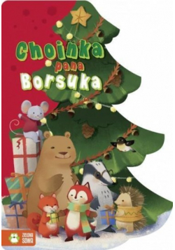 Zimowe opowieści Choinka pana Borsuka