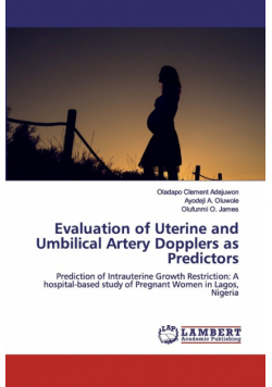 Evaluation of Uterine and Umbilical Artery Dopplers as Predictors