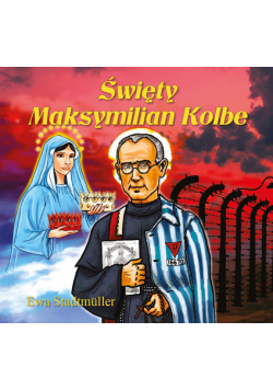 Święty Maksymilian Kolbe