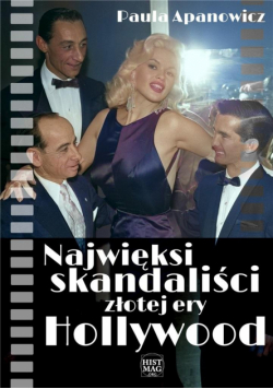 Najwięksi skandaliści złotej ery Hollywood