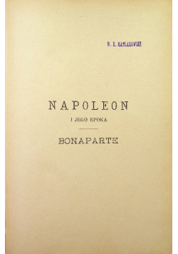 Napoleon i jego epoka Bonaparte / Cesarstwo, 1901 r.