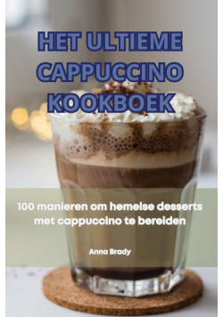 Het Ultieme Cappuccino Kookboek