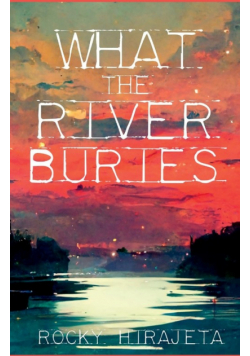 What the River Buries