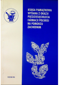 Księga pamiątkowa wydana z okazji farmacji