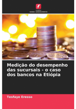 Medição do desempenho das sucursais - o caso dos bancos na Etiópia