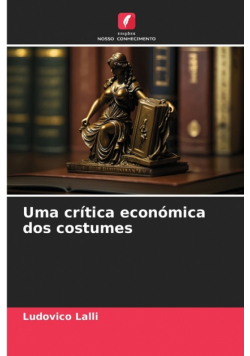 Uma crítica económica dos costumes