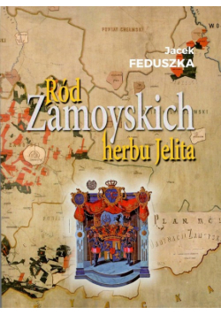 Ród Zamoyskich herbu Jelita / Krzysztof Bielecki