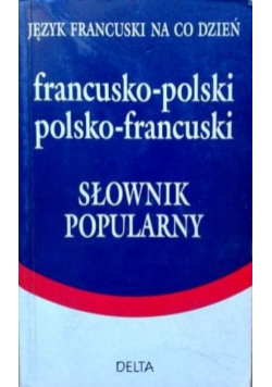 Słownik popularny francusko polski polsko francuski