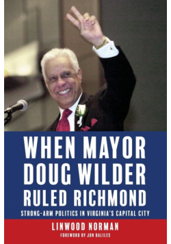 When Mayor Doug Wilder Ruled Richmond