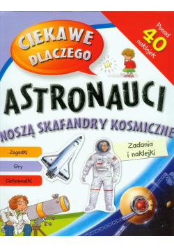 Ciekawe dlaczego astronauci noszą skafandry kosmiczne
