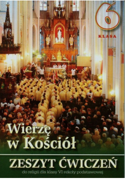 Wierzę w Kościół 6 Zeszyt ćwiczeń