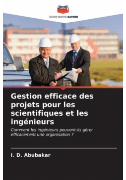 Gestion efficace des projets pour les scientifiques et les ingénieurs