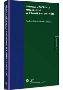 Umowa użyczenia muzealium w prawie prywatnym