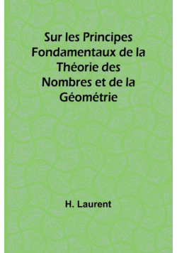 Sur les Principes Fondamentaux de la Théorie des Nombres et de la Géométrie
