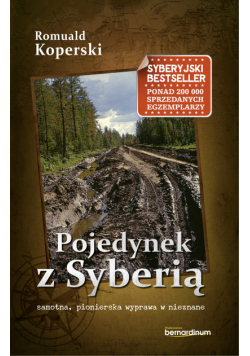 Pojedynek z Syberią. Samotna, pionierska wyprawa w nieznane
