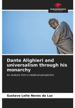 Dante Alighieri and universalism through his monarchy