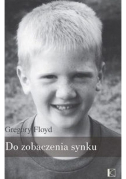 Do zobaczenia synku
