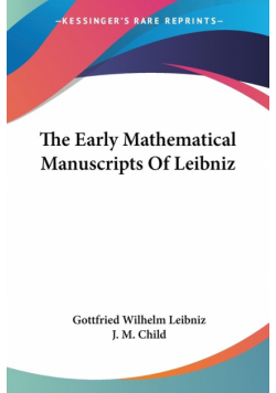 The Early Mathematical Manuscripts Of Leibniz