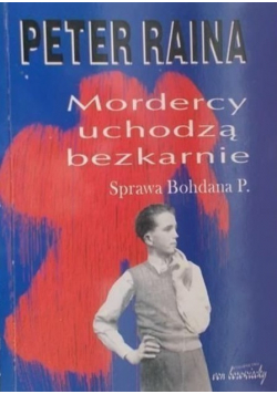 Mordercy uchodzą bezkarnie