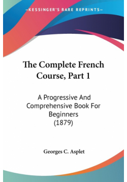 The Complete French Course, Part 1
