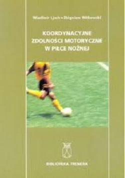 Koordynacja zdolności motoryczne w piłce nożnej