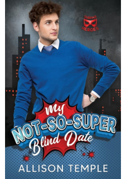 My Not-So-Super Blind Date