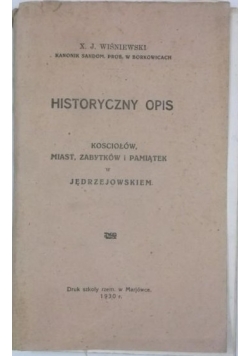 Historyczny opis kościołów, miast, zabytków i pamiątek w Jędrzejowskiem, 1930 r.