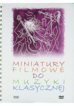 Miniatury filmowe do muzyki klasycznej