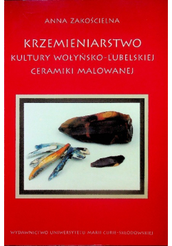 Krzemieniarstwo kultury wołtyńsko lubelskiej ceramiki malowanej