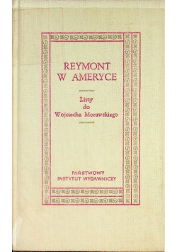 Reymont w Ameryce Listy do Wojciecha Morawskiego