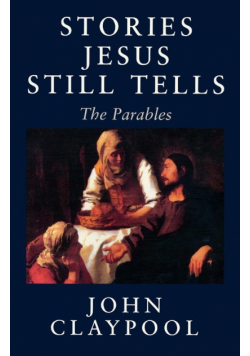 Stories Jesus Still Tells