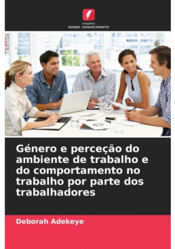 Género e perceção do ambiente de trabalho e do comportamento no trabalho por parte dos trabalhadores