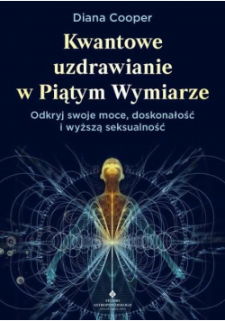 Kwantowe uzdrawianie w piątym wymiarze