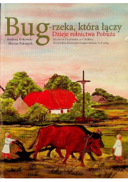 Bug Rzeka Która Łączy Dzieje Rolnictwa Pobuża